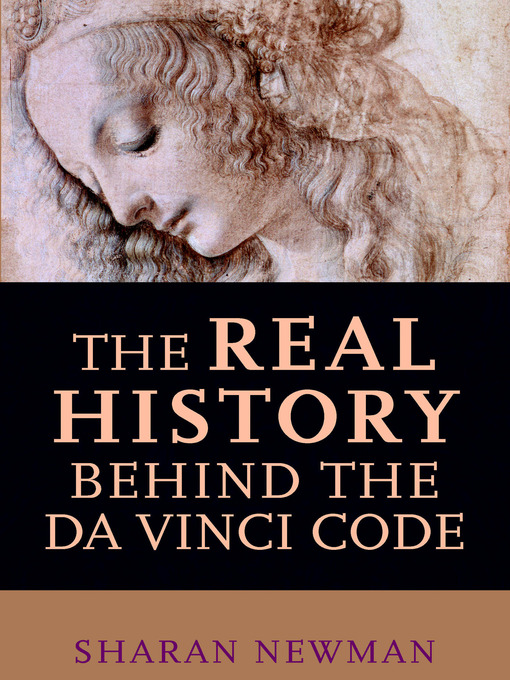 Title details for The Real History Behind the Da Vinci Code by Sharan Newman - Available